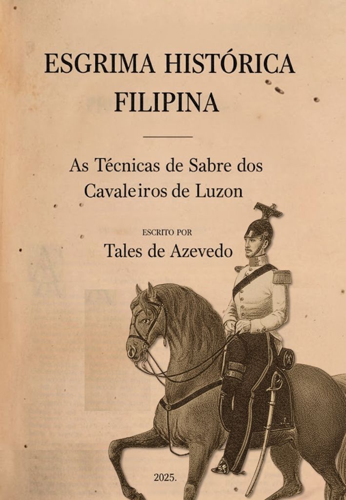 Esgrima Histórica Filipina: As Técnicas de Sabre dos Cavaleiros de Luzon