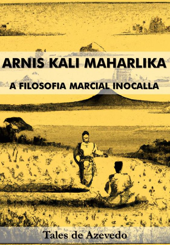 Filosofia Marcial Inocalla - Arnis Kali Maharlika